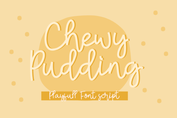 Chewy Pudding: A Sweet Script for Editorial Design